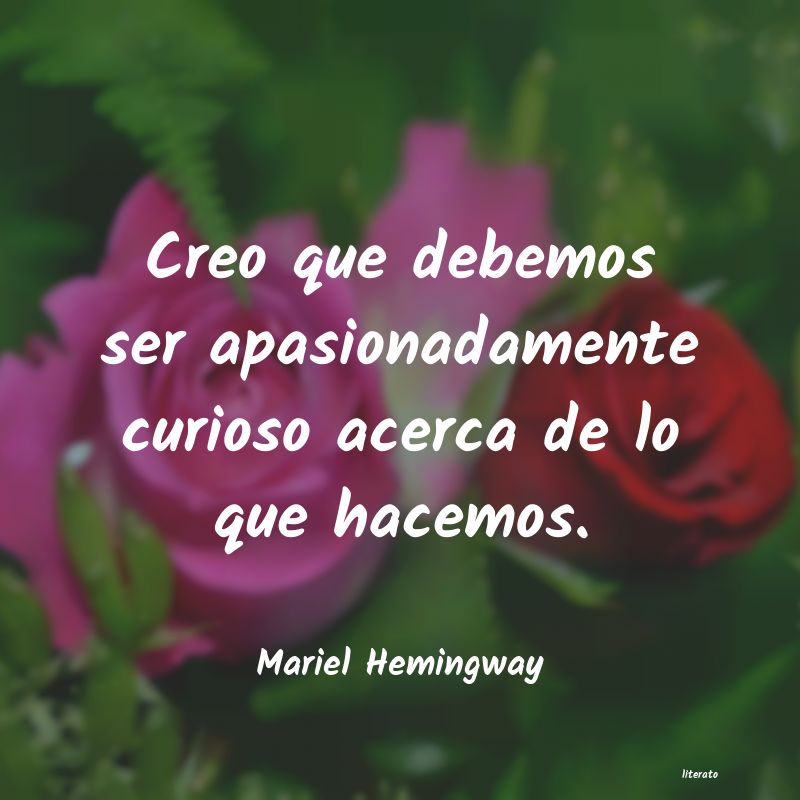 Frases de Mariel Hemingway