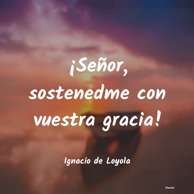 frases de Ignacio de Loyola