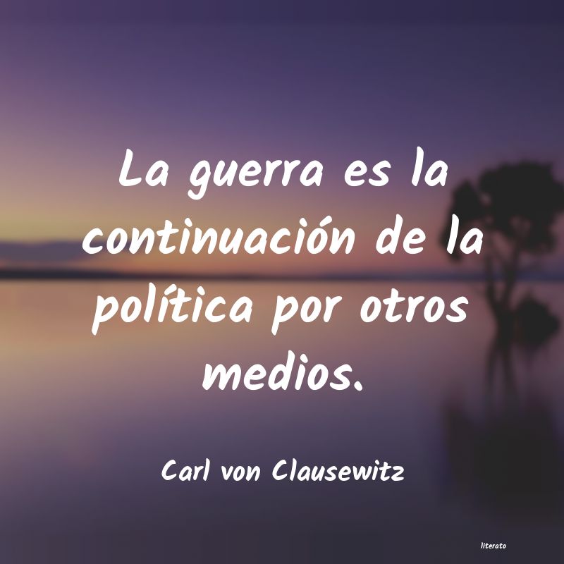 Frases de Carl von Clausewitz