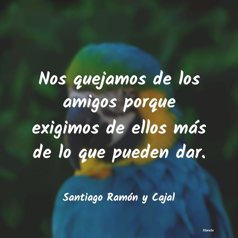 frases de Santiago Ramón y Cajal