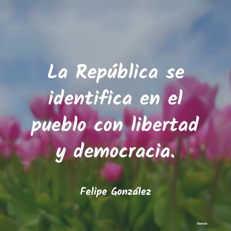 Frases de Felipe González