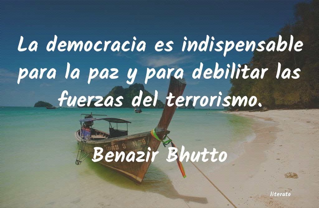 Frases de Benazir Bhutto