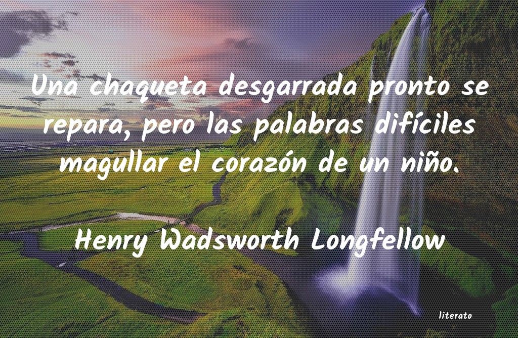 Henry Wadsworth Longfellow: Una chaqueta desgarrada pronto