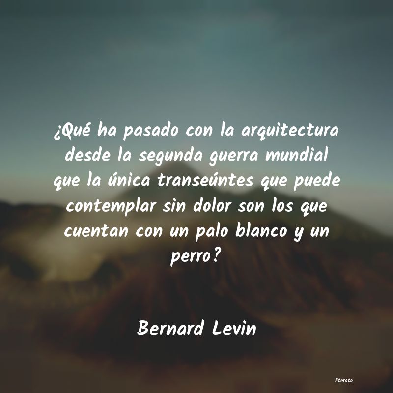 Frases de Bernard Levin