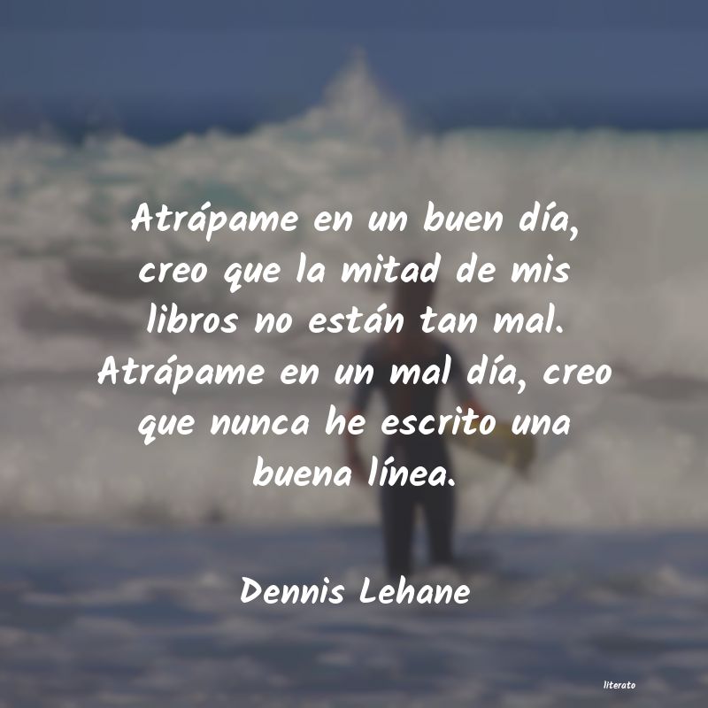 Frases de Dennis Lehane