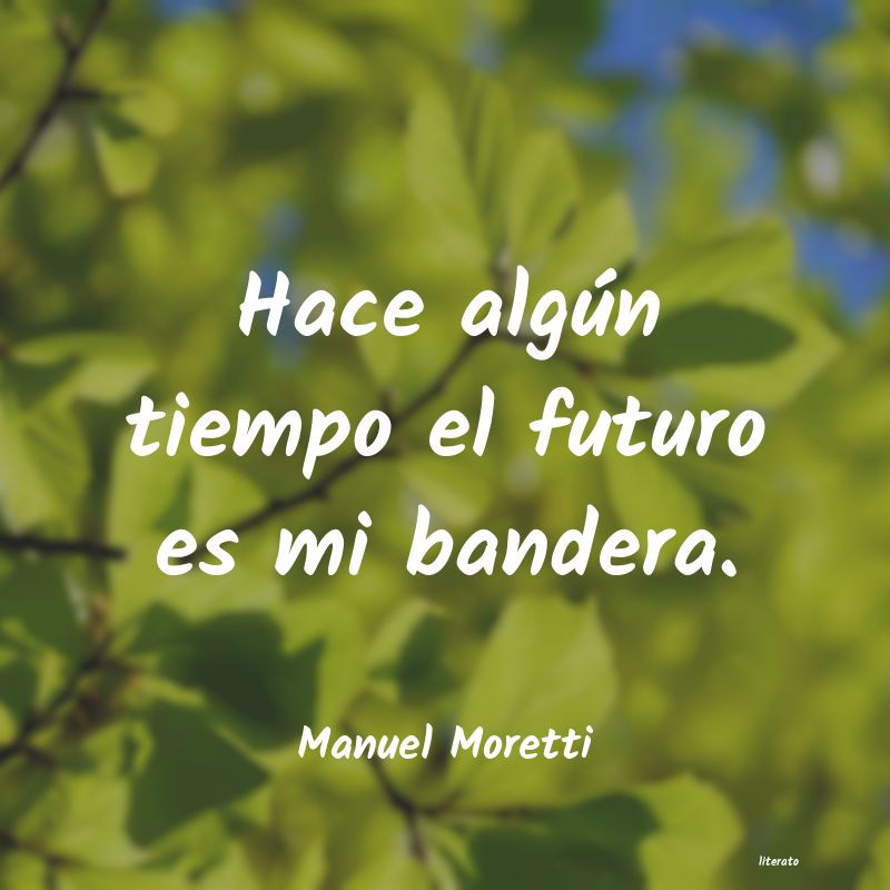 Frases de Manuel Moretti