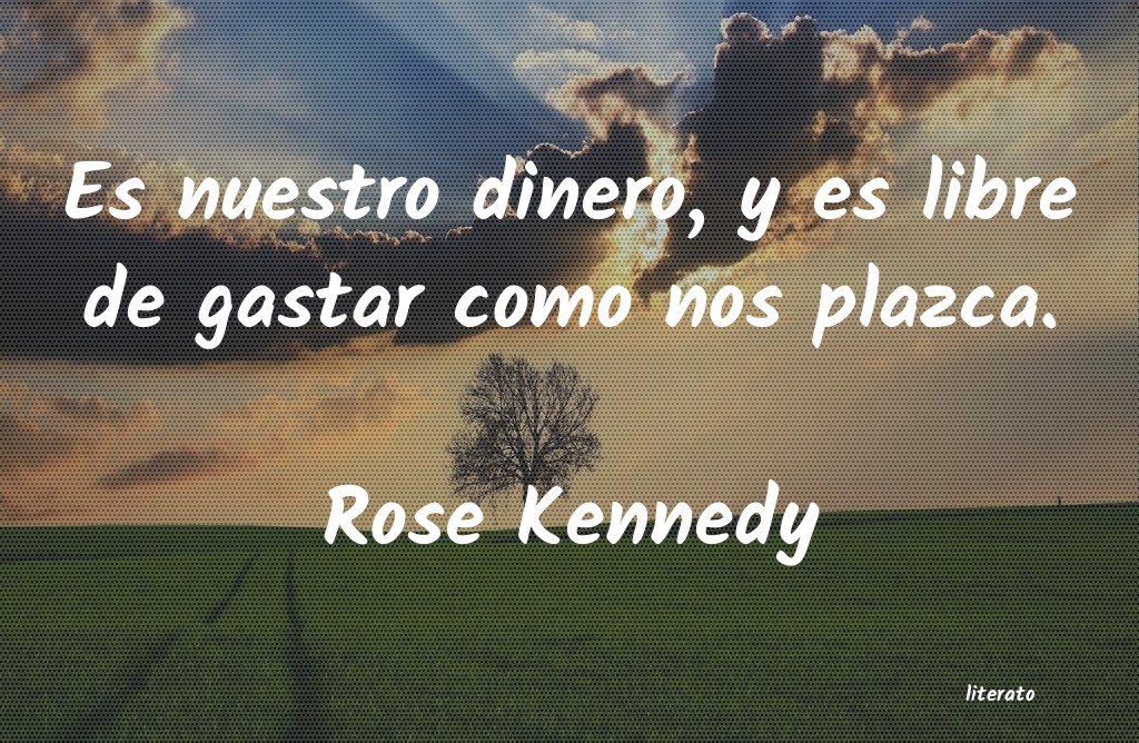 Frases de Rose Kennedy