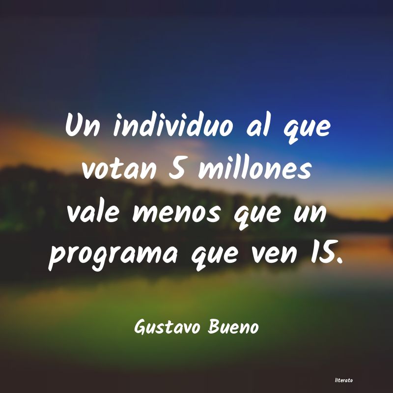 Frases de Gustavo Bueno