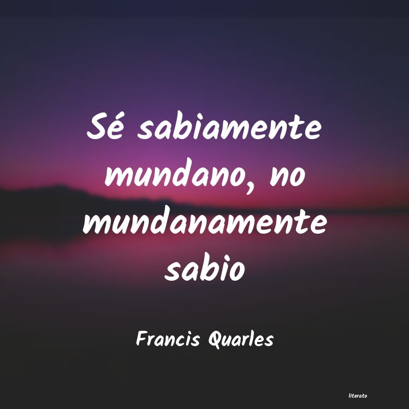 frases de Francis Quarles