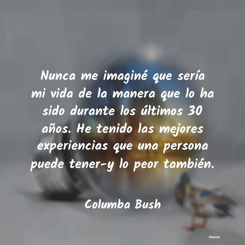 Frases de Columba Bush