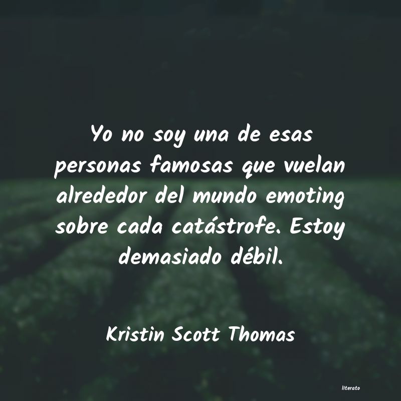 Frases de Kristin Scott Thomas