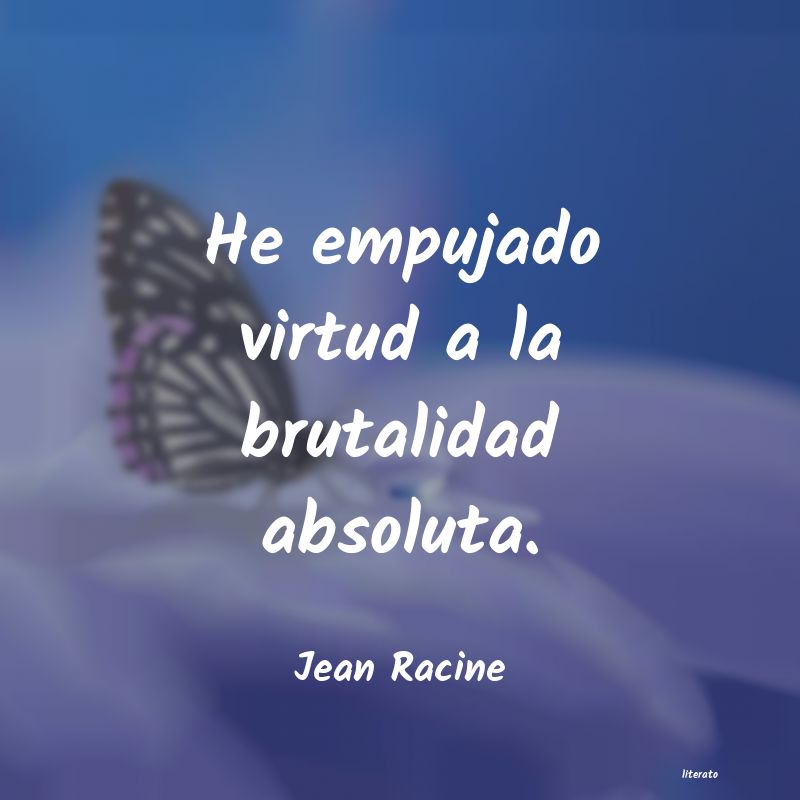 Frases de Jean Racine