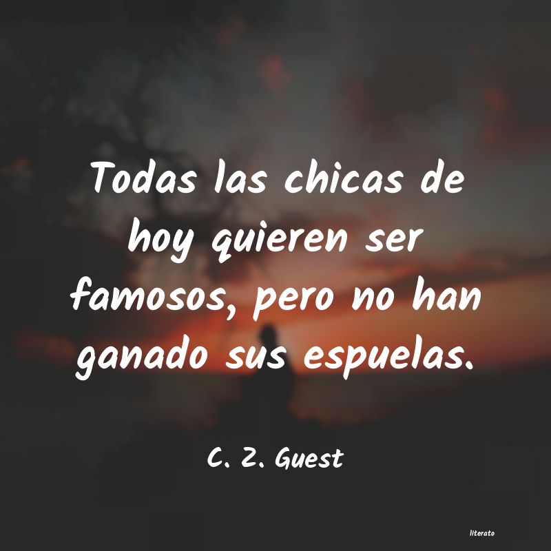 frases de C. Z. Guest