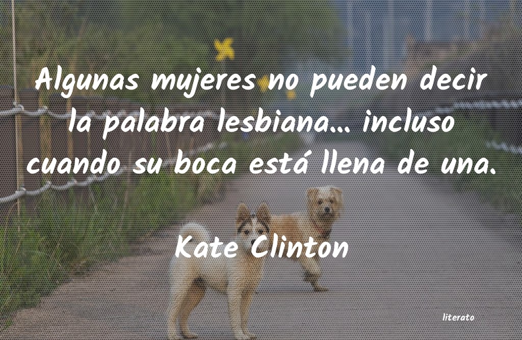 Frases de Kate Clinton