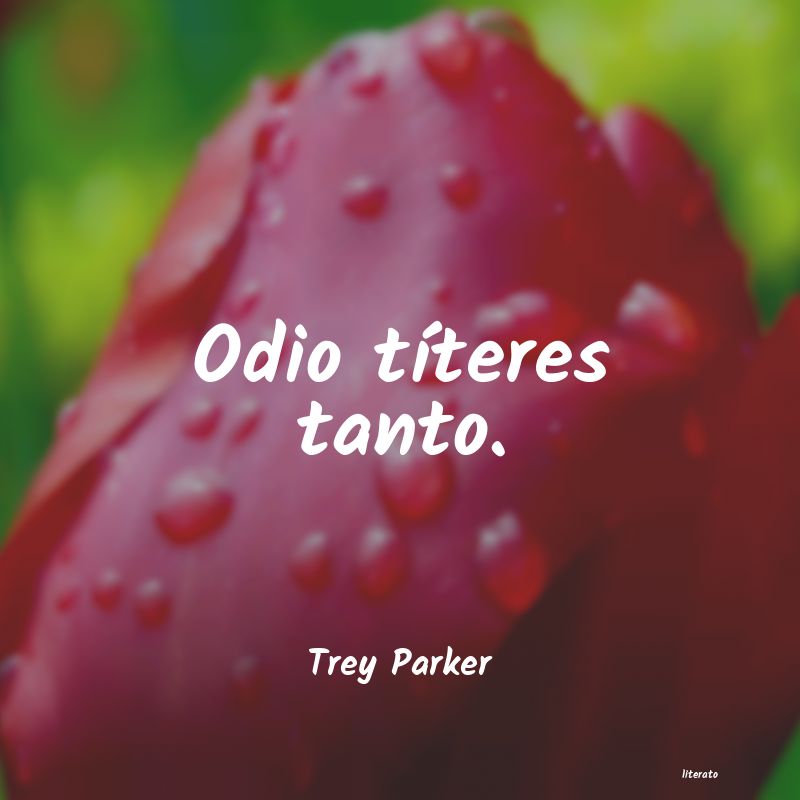 frases de Trey Parker