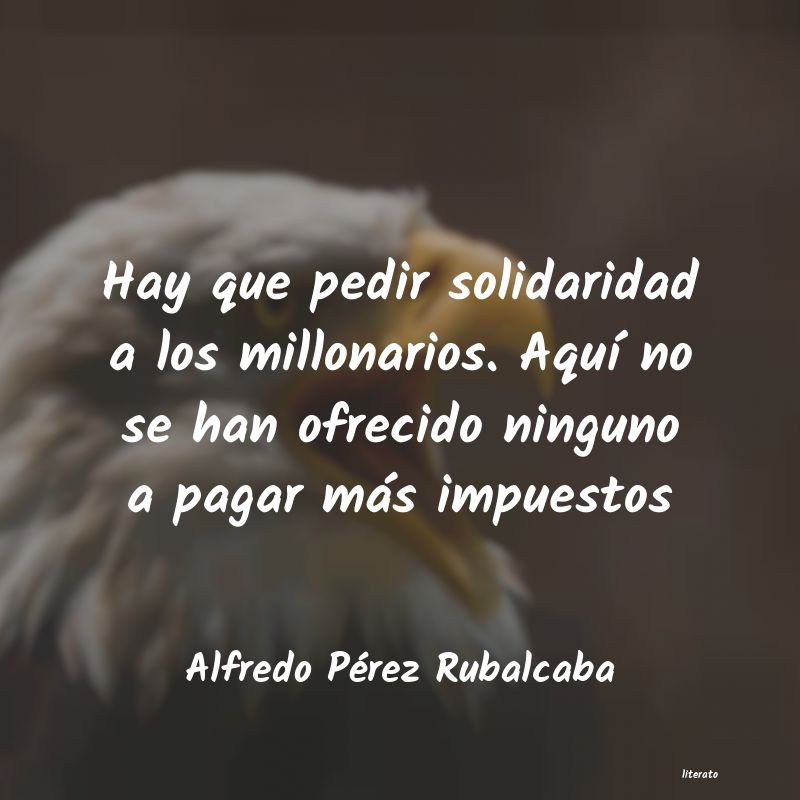 frases de Alfredo Pérez Rubalcaba