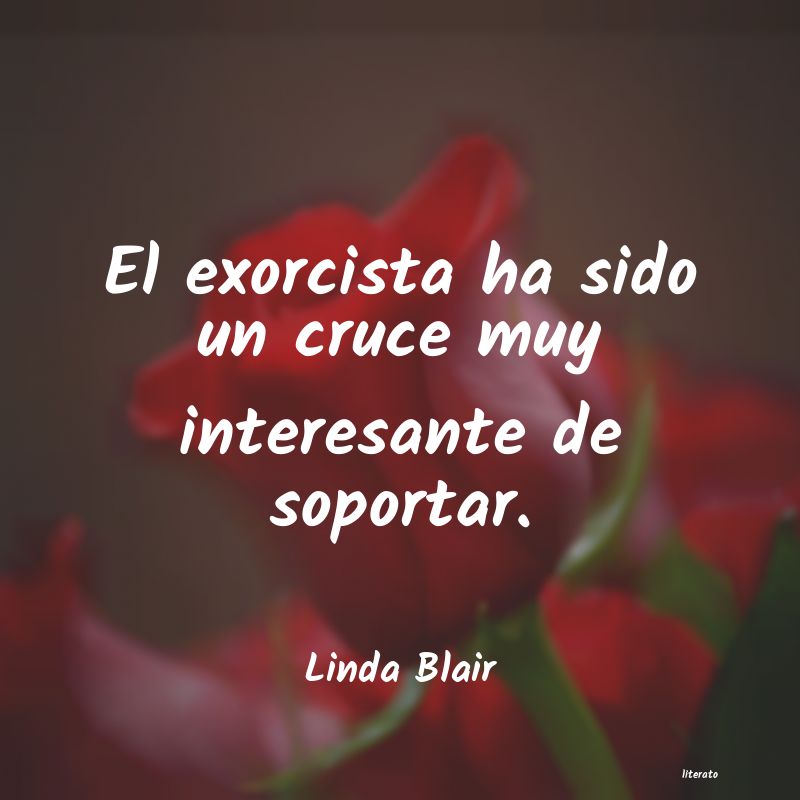 Frases de Linda Blair