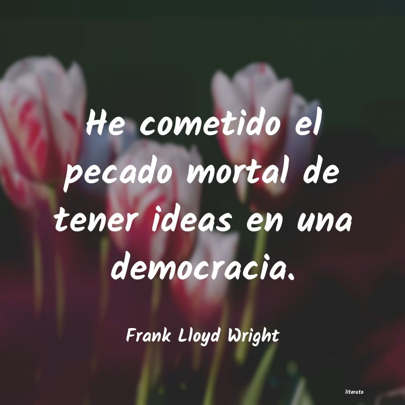 Frases de Frank Lloyd Wright