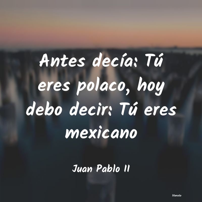 Frases de Juan Pablo II