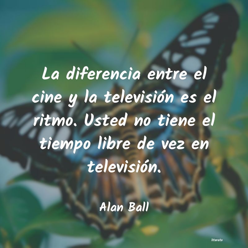 frases de Alan Ball