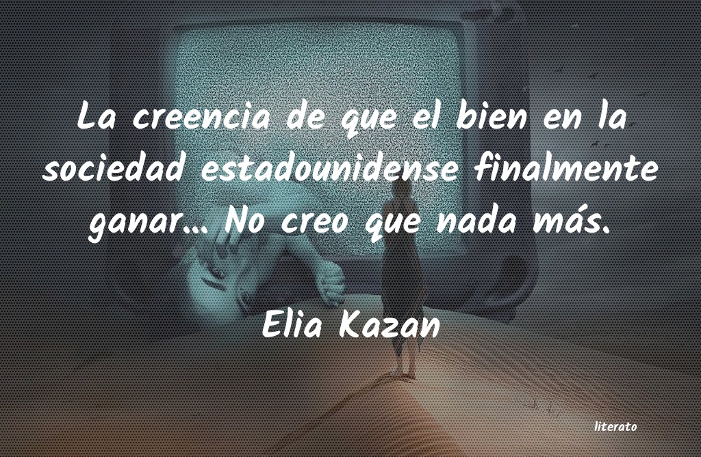 Frases de Elia Kazan