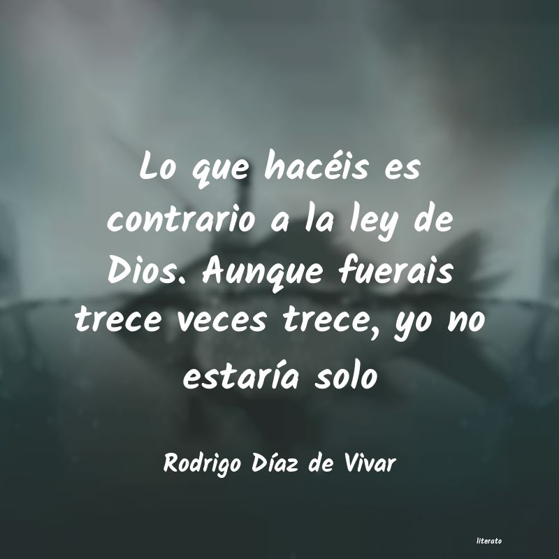 Frases de Rodrigo Díaz de Vivar