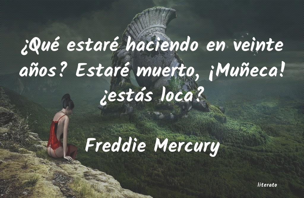 Frases de Freddie Mercury