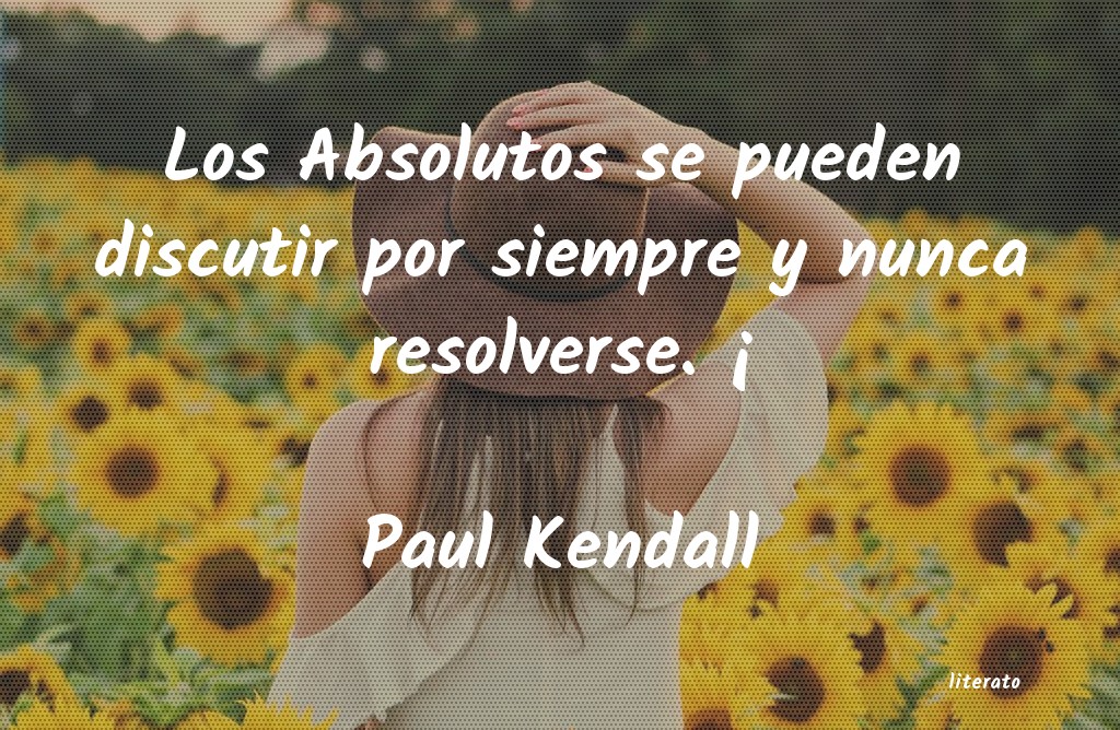 Frases de Paul Kendall