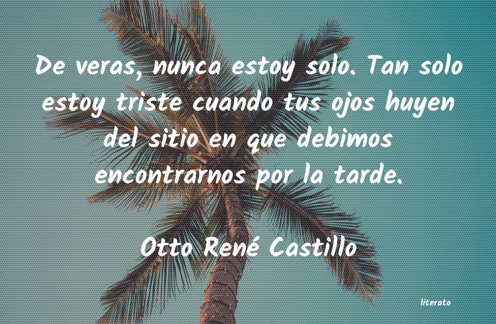Frases de Otto René Castillo