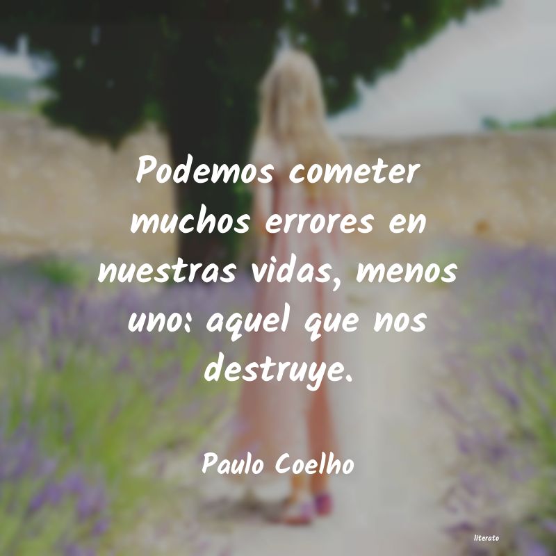 Paulo Coelho: Podemos cometer muchos errores