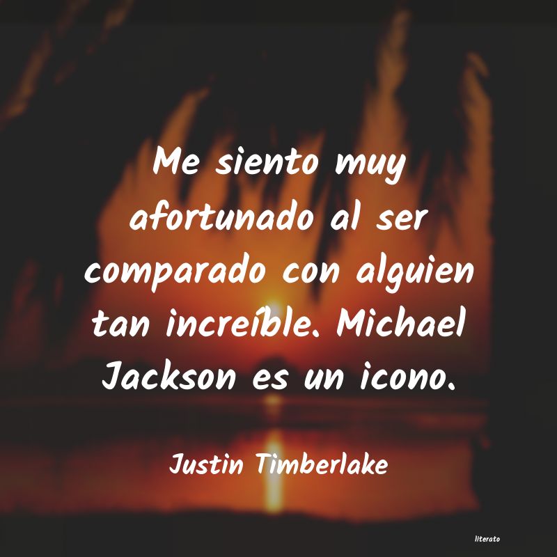 Frases de Justin Timberlake