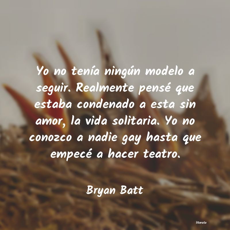 Frases de Bryan Batt