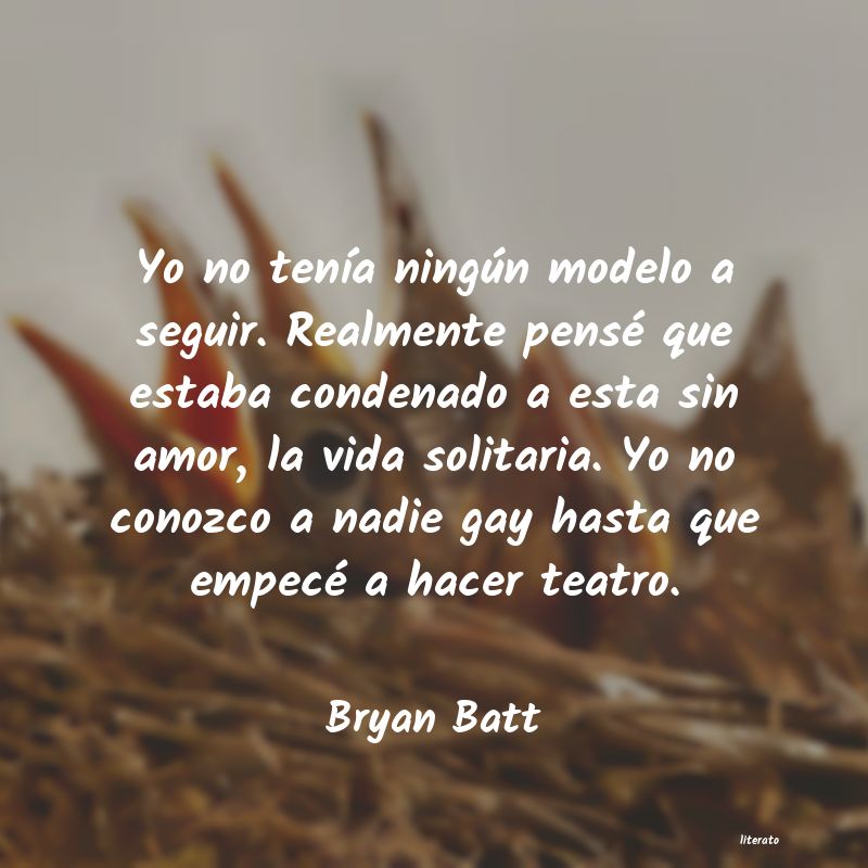 frases de Bryan Batt