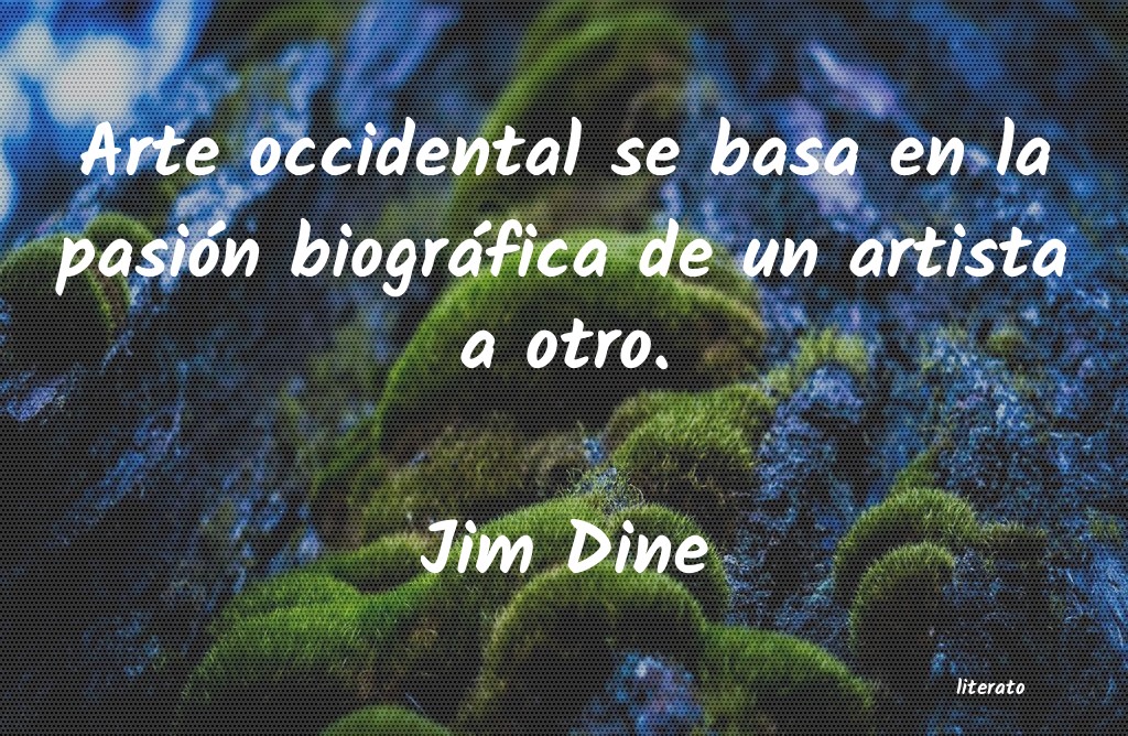 Frases de Jim Dine