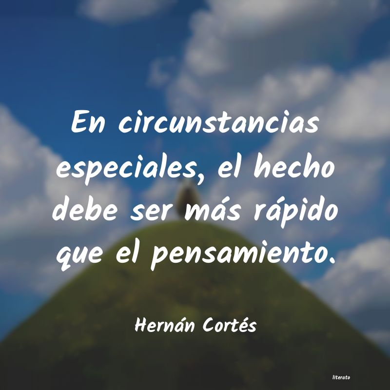 Frases de Hernán Cortés