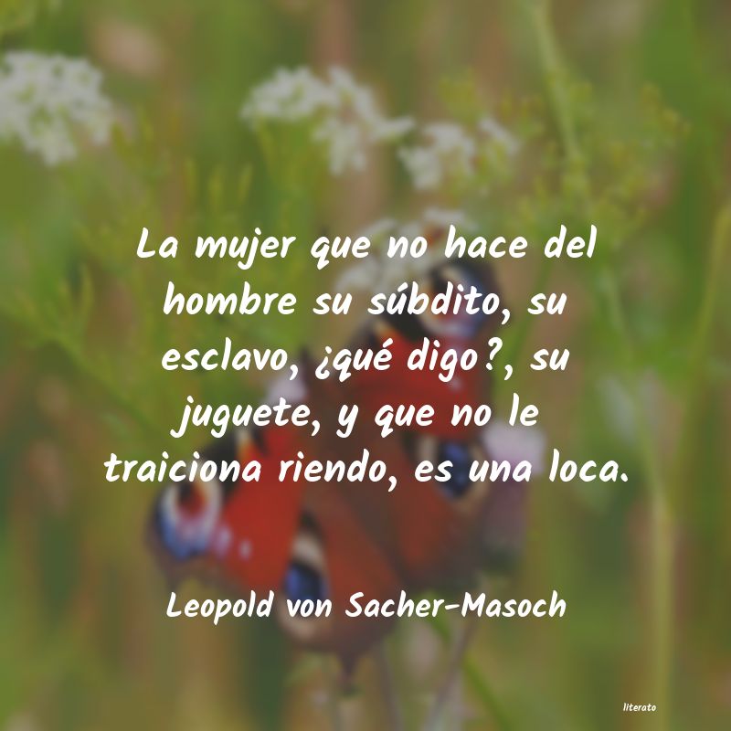 frases de Leopold von Sacher-Masoch