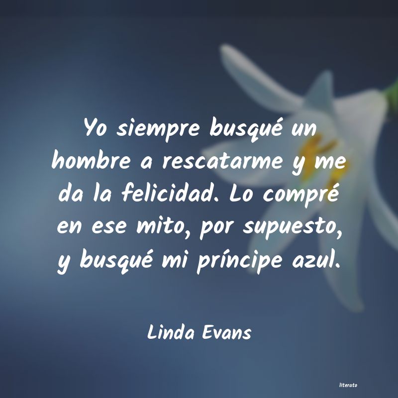 Frases de Linda Evans