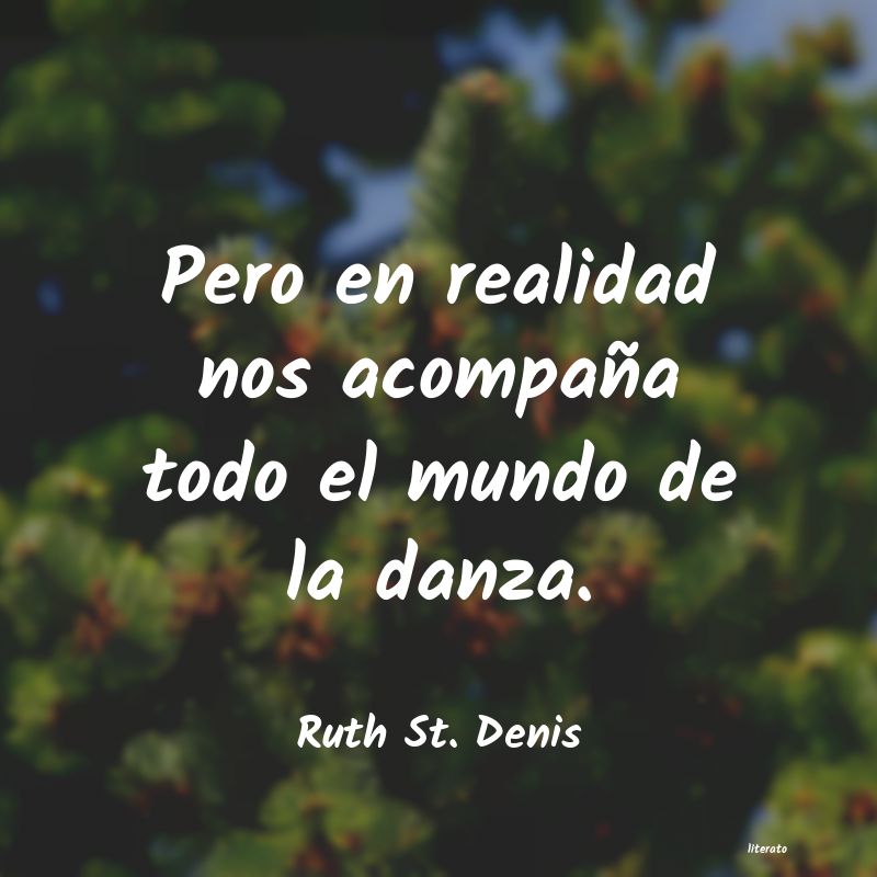 Frases de Ruth St. Denis