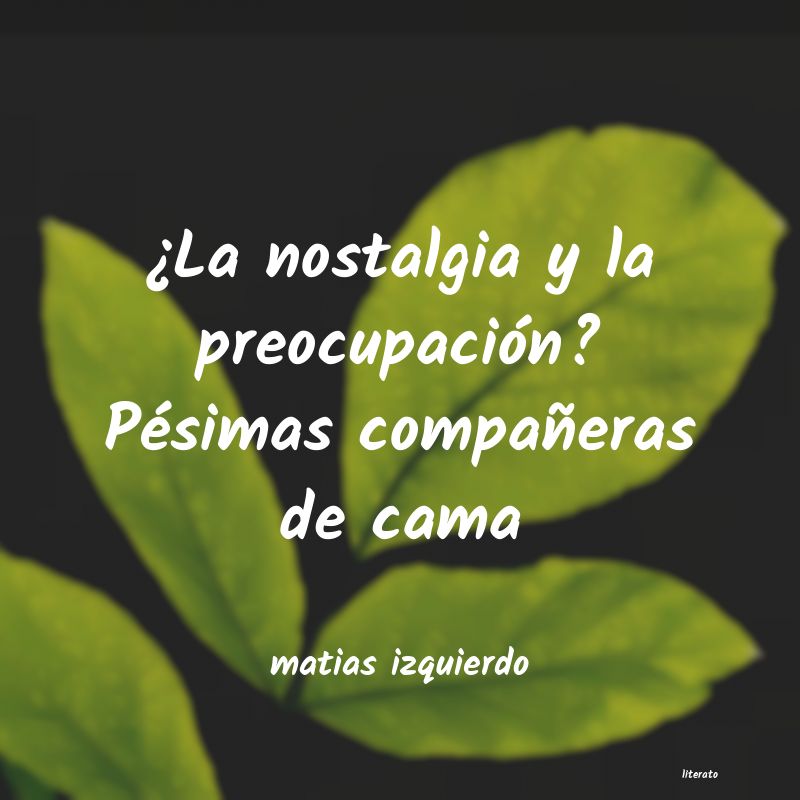 Frases de matias izquierdo