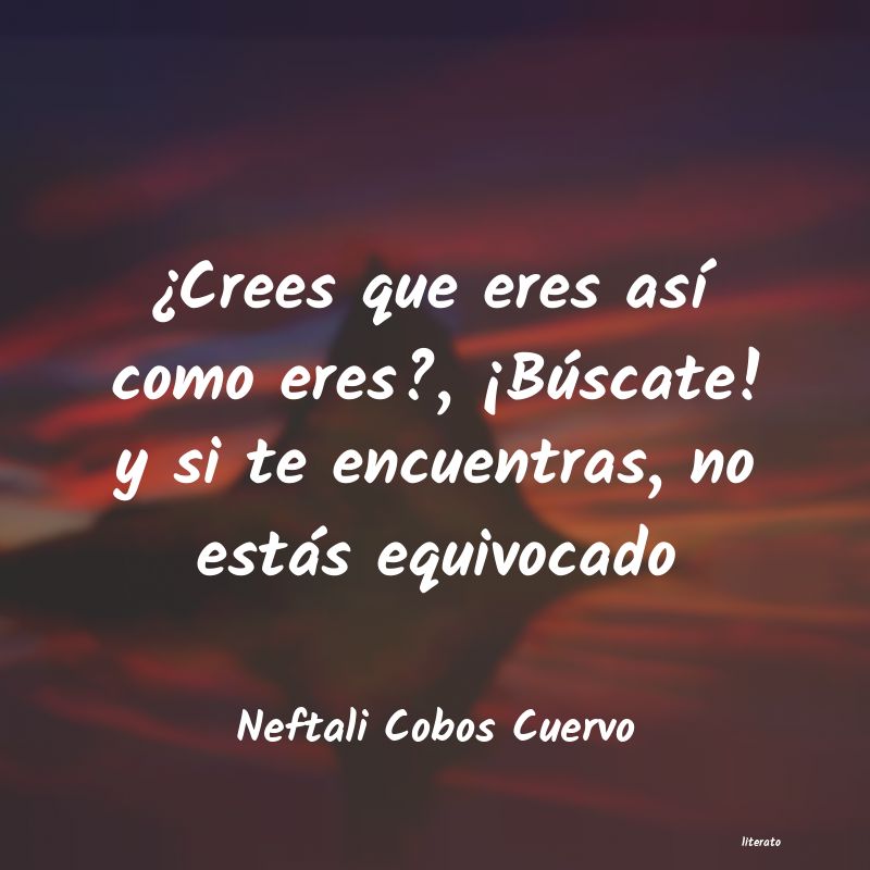 frases de Neftali Cobos Cuervo