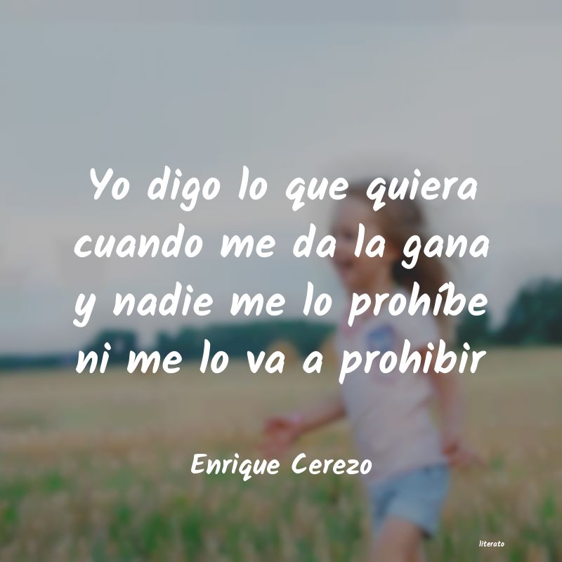 Frases de Enrique Cerezo