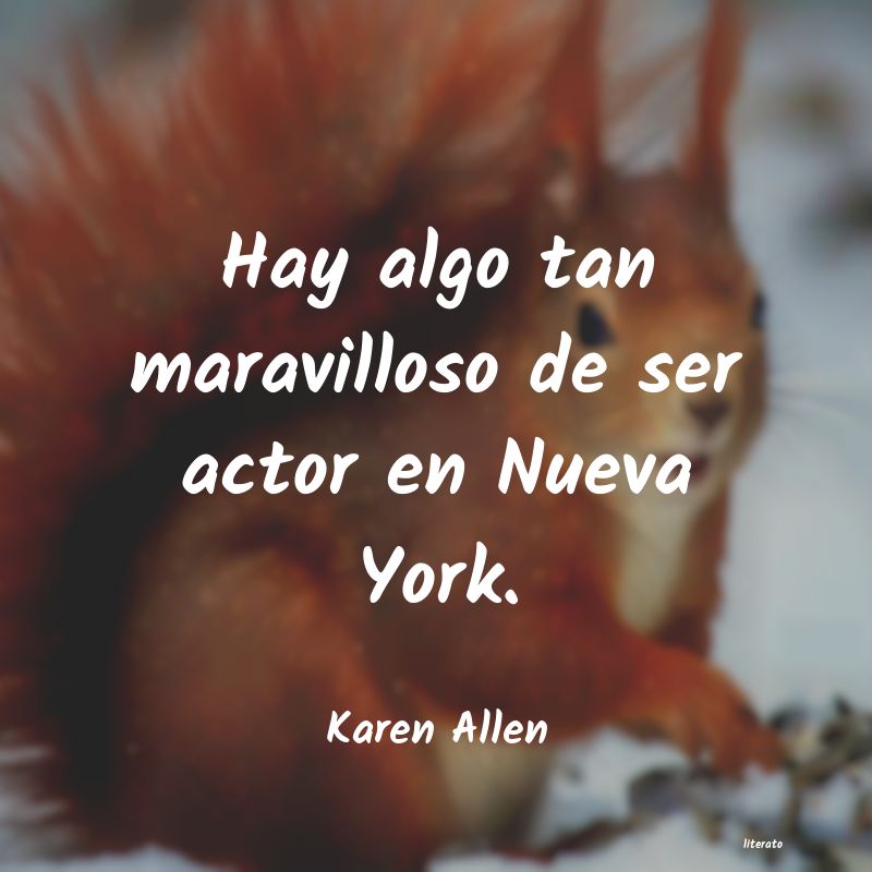 Frases de Karen Allen