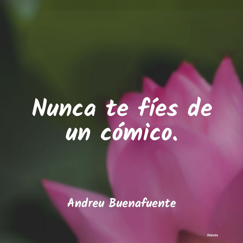 frases de Andreu Buenafuente