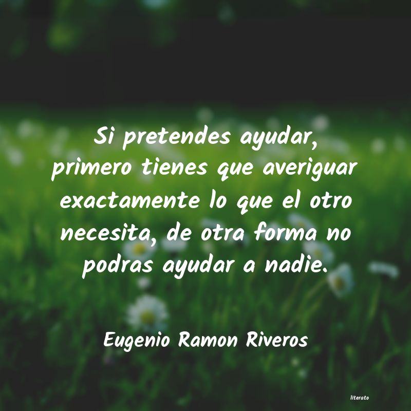 Eugenio Ramon Riveros: Si pretendes ayudar, primero t