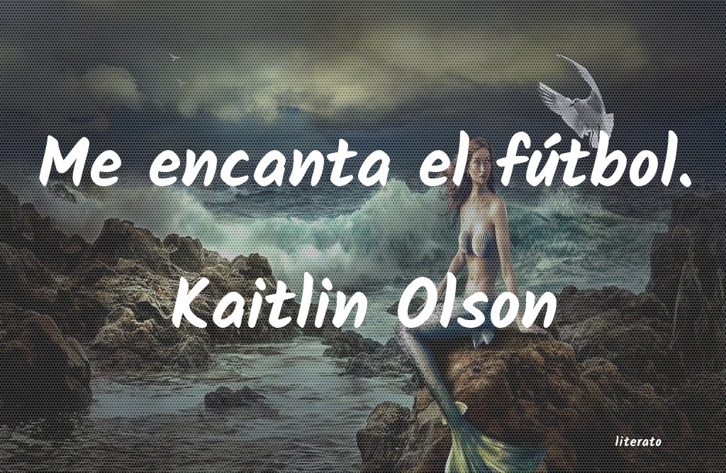 frases de Kaitlin Olson