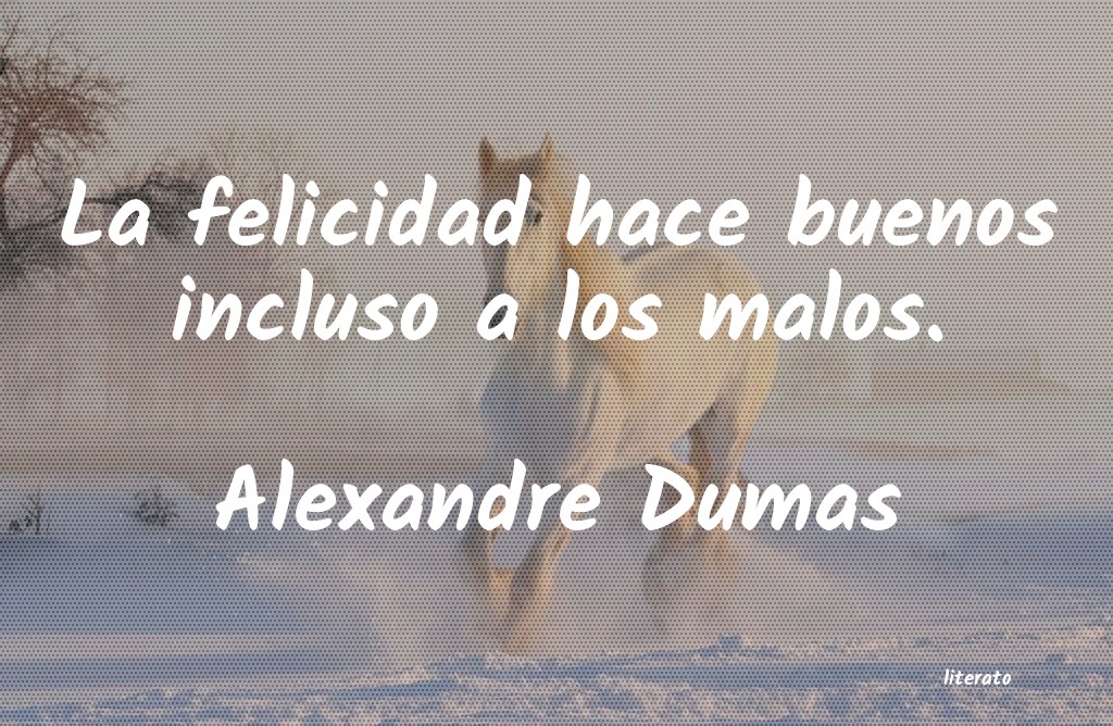 Frases de Alexandre Dumas