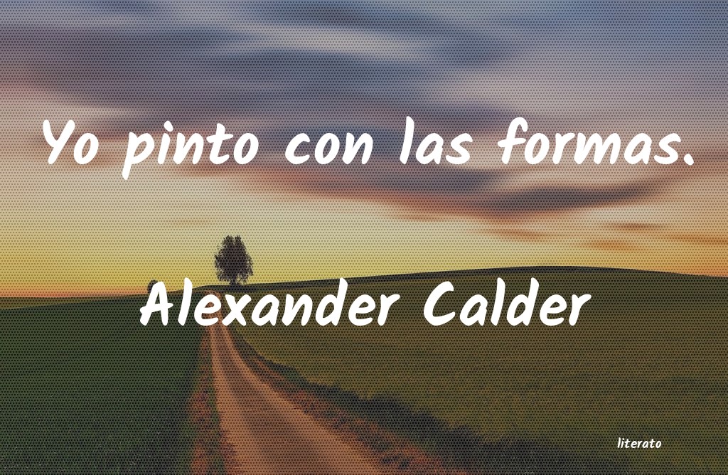 Frases de Alexander Calder