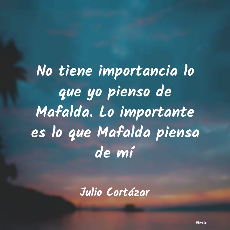 Frases de Julio Cortázar