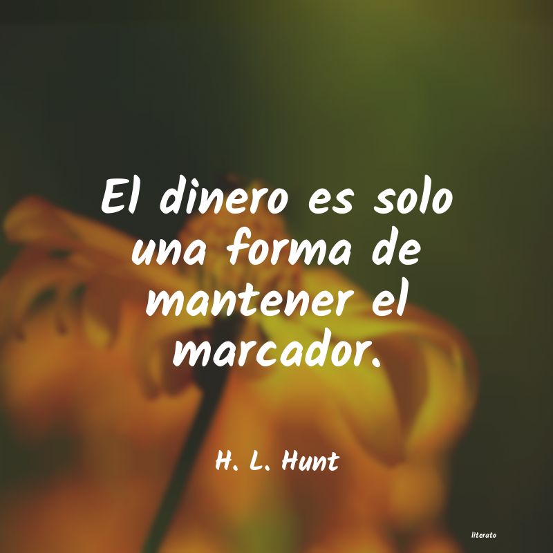 frases de H. L. Hunt