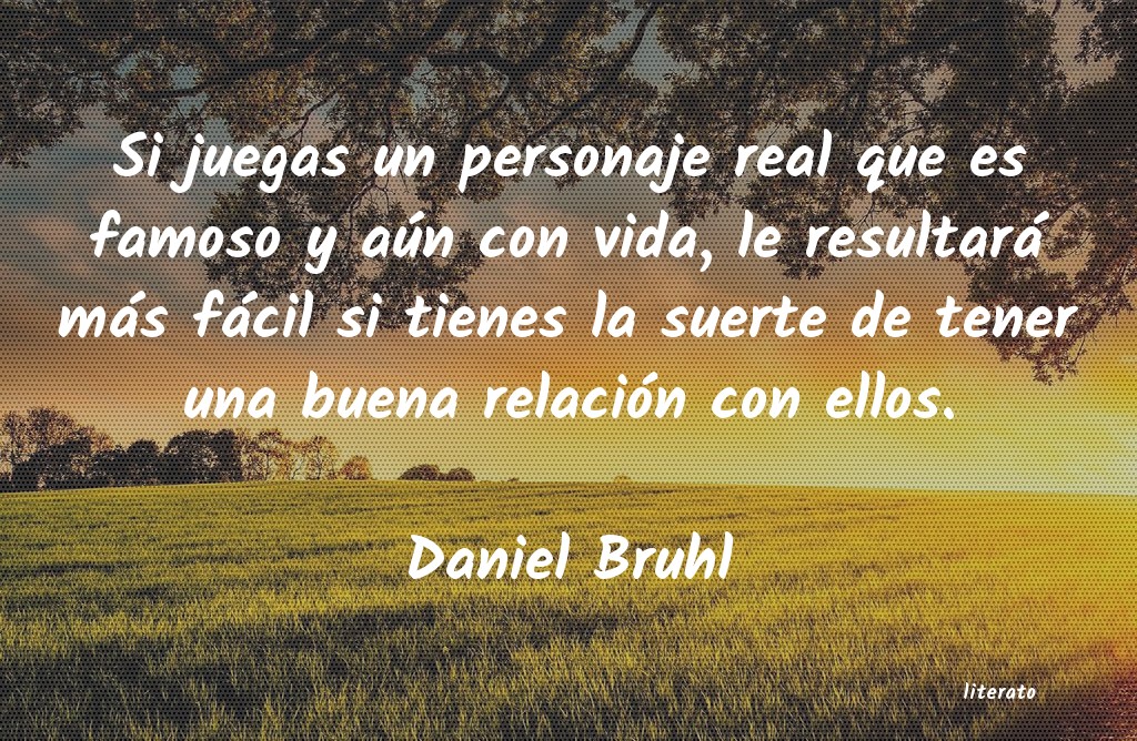 Frases de Daniel Bruhl